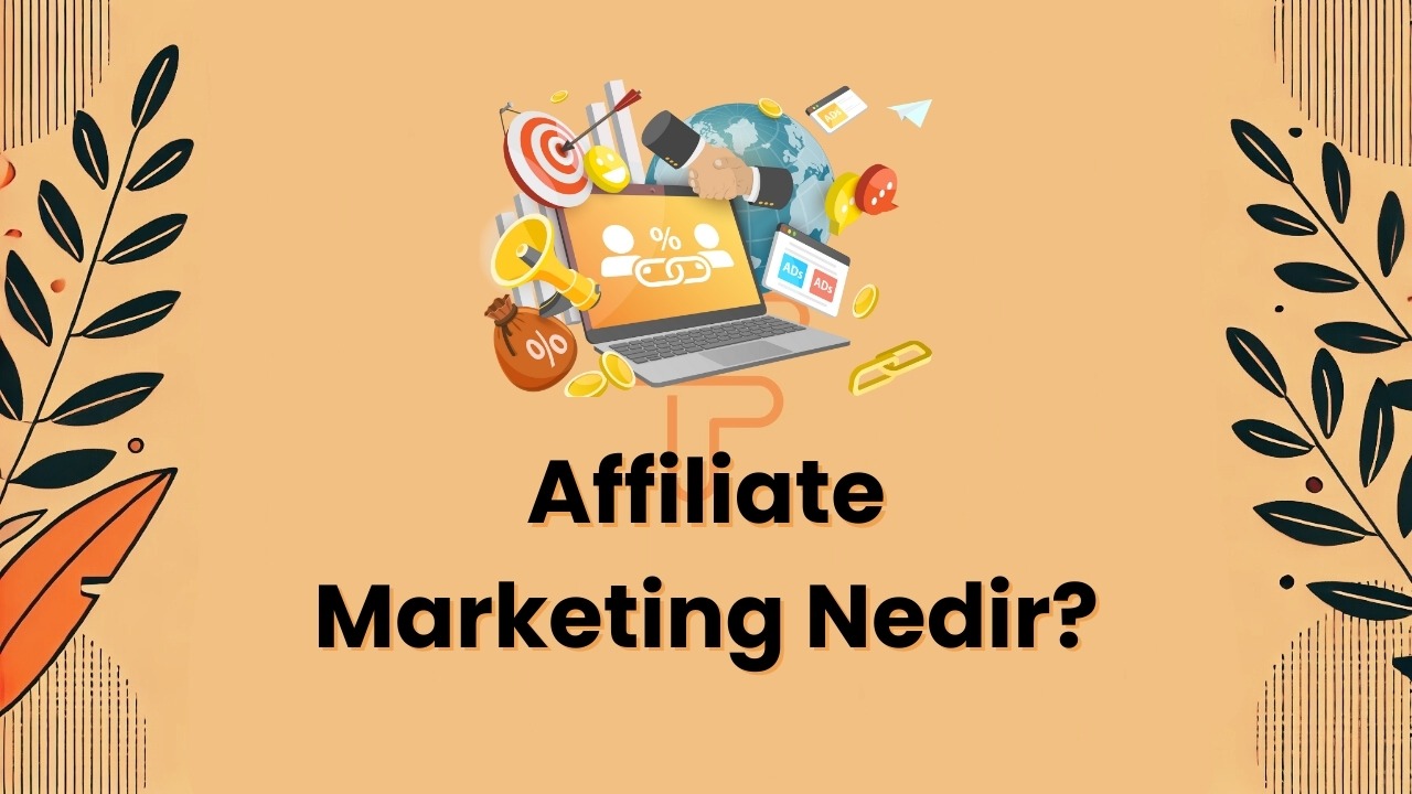 Affiliate Marketing Nedir? Ba┼şar─▒l─▒ Ortakl─▒k Programlar─▒ ─░├ğin Kapsaml─▒ Rehber