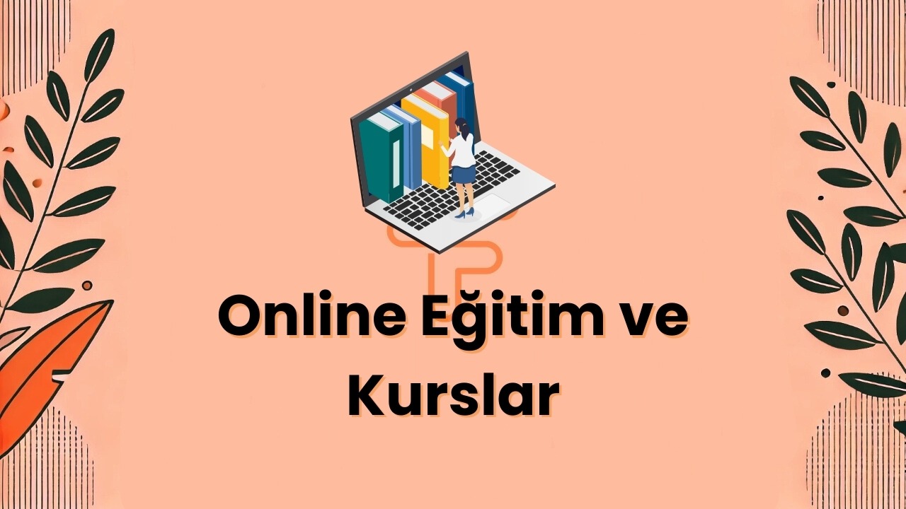 Online E─şitim ve Kurslar: 2024 ─░├ğin Kapsaml─▒ Rehber