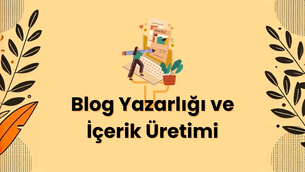 Blog Yazarl─▒─ş─▒ ve ─░├ğerik ├£retimi: Ba┼şar─▒ ─░├ğin Kapsaml─▒ Rehber